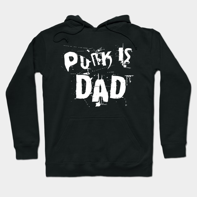 Punk is dad Hoodie by Staermose